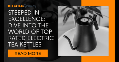 Steeped in Excellence: Dive into the World of Top Rated Electric Tea Kettles