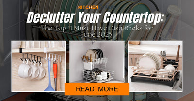 Declutter Your Countertop: The Top 11 Must-Have Dish Racks for June 2025