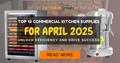 Top 12 Commercial Kitchen Supplies for April 2025 – Unlock Efficiency and Drive Success