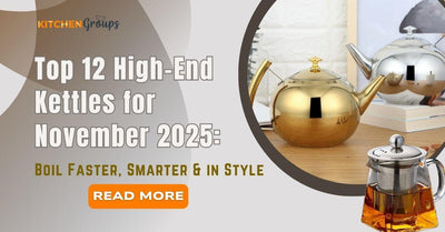 Top 12 High-End Kettles for November 2025: Boil Faster, Smarter & in Style
