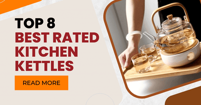 Top 8 Best Rated Kitchen Kettles